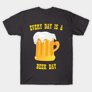 Every day is Beer Day T-Shirt